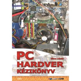   PC hardver kézikönyv | Sikos László (A számítógép felépítése és működési elve)