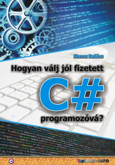 Hogyan válj jól fizetett C# programozóvá? | Koncz Balázs