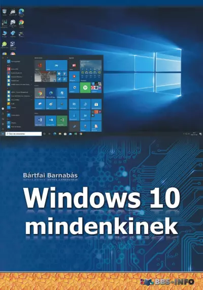 Windows 10 mindenkinek | Bártfai Barnabás