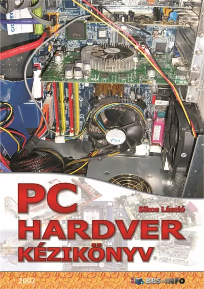 PC hardver kézikönyv | Sikos László (A számítógép felépítése és működési elve)