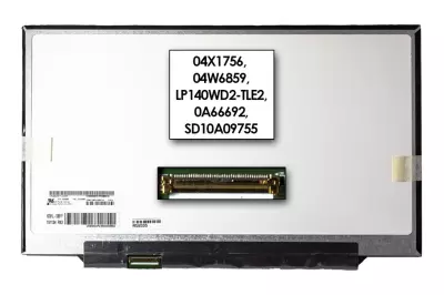 Gyári új matt 14.0' HD+ (1600x900) LED Slim kijelző  Lenovo ThinkPad X1 Carbon (04W6859, LP140WD2-TLE2) (csatlakozó: 40 pin -bal)