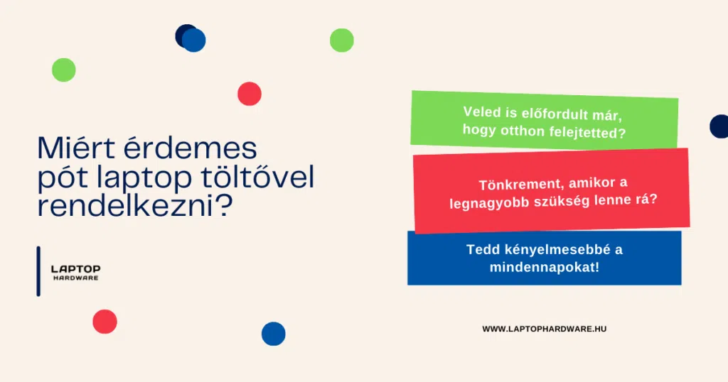 Miért érdemes pót laptop töltővel rendelkezni