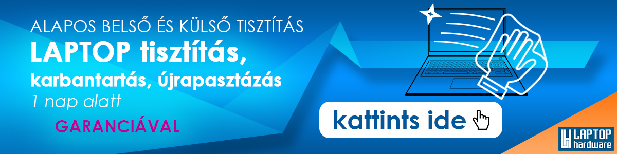 Laptop tisztítás, karbantartás 1 nap alatt, Garanciával! 